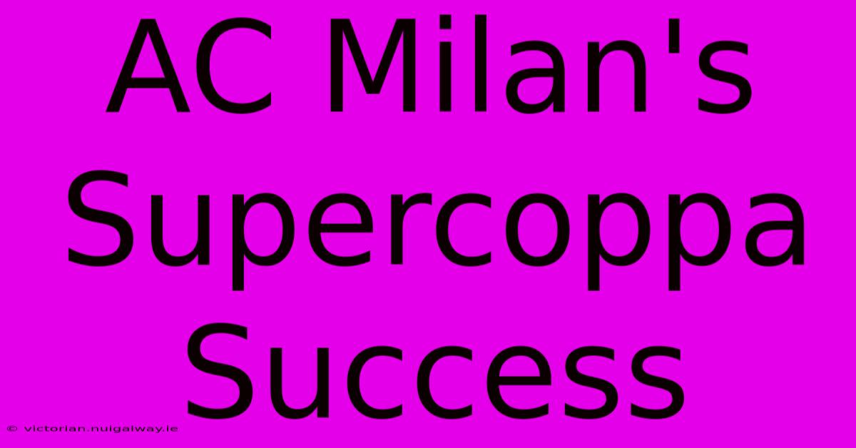 AC Milan's Supercoppa Success