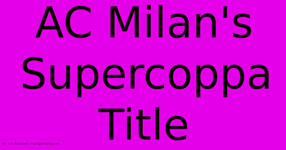 AC Milan's Supercoppa Title