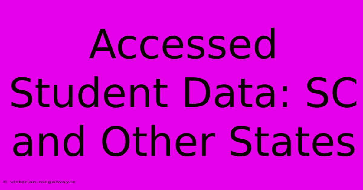 Accessed Student Data: SC And Other States