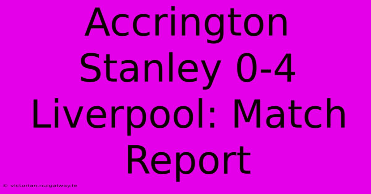 Accrington Stanley 0-4 Liverpool: Match Report