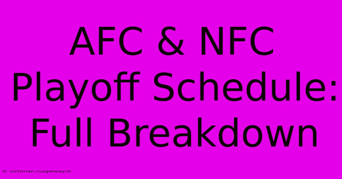 AFC & NFC Playoff Schedule: Full Breakdown