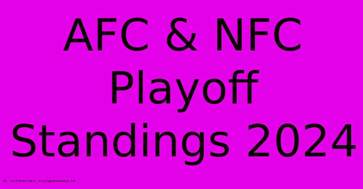 AFC & NFC Playoff Standings 2024