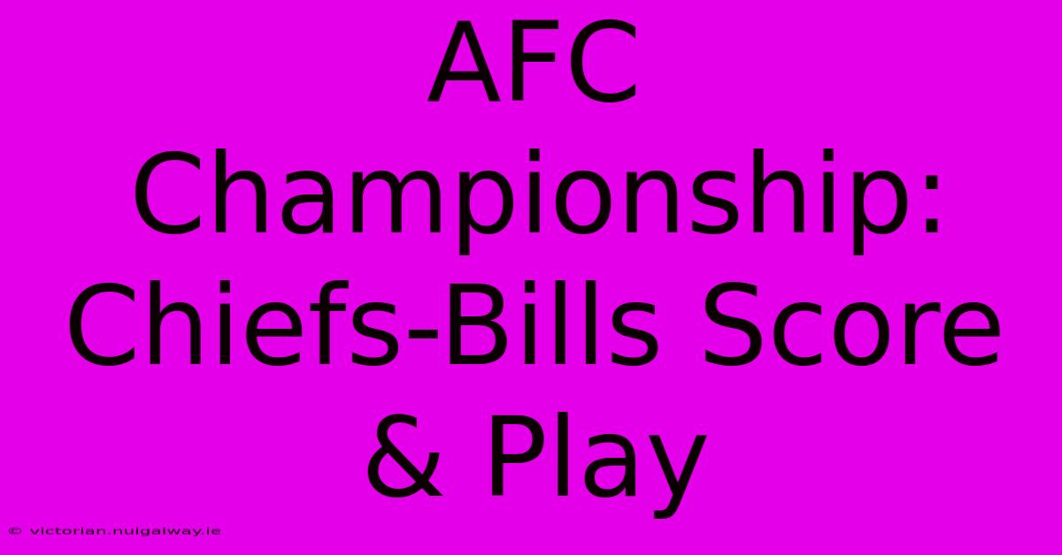 AFC Championship: Chiefs-Bills Score & Play