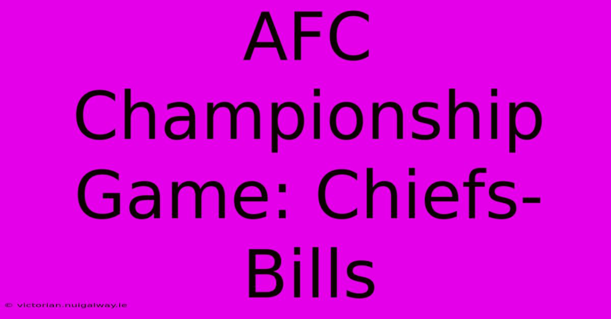 AFC Championship Game: Chiefs-Bills