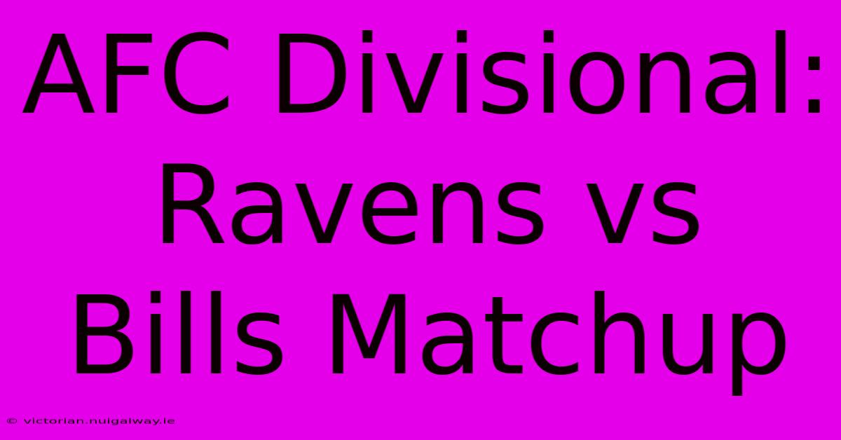 AFC Divisional: Ravens Vs Bills Matchup