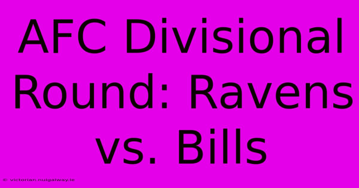 AFC Divisional Round: Ravens Vs. Bills