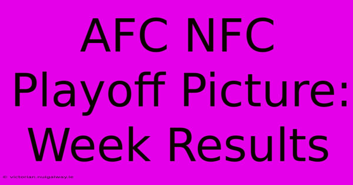 AFC NFC Playoff Picture: Week Results