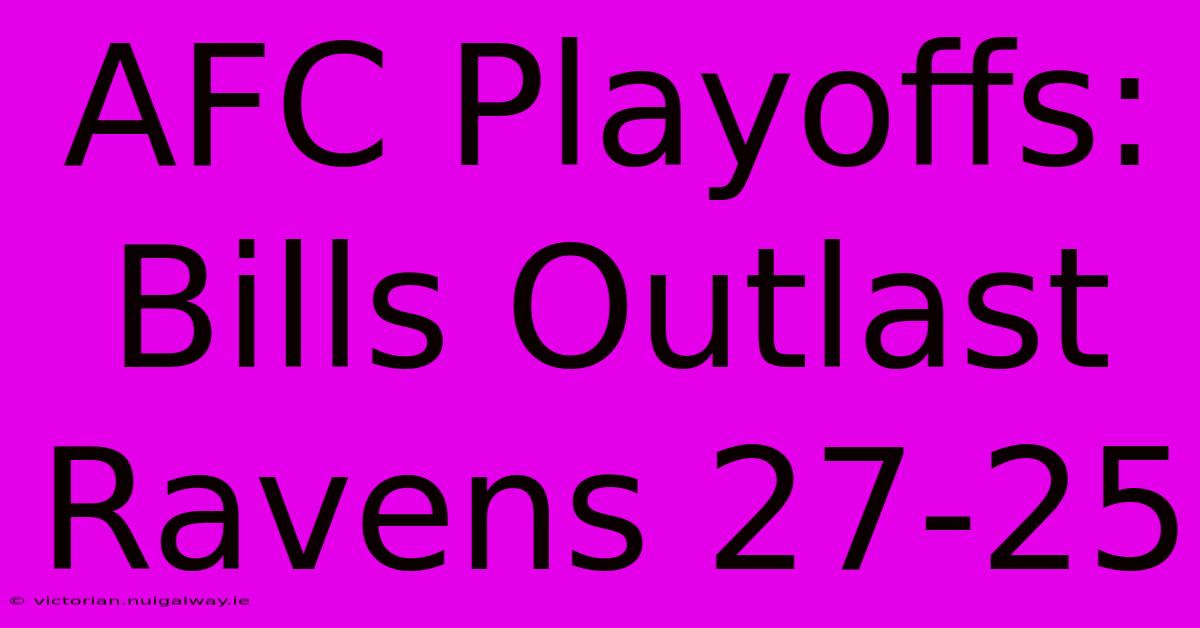 AFC Playoffs: Bills Outlast Ravens 27-25