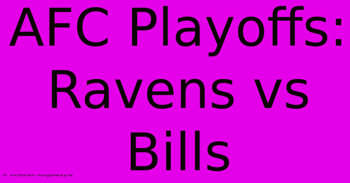 AFC Playoffs: Ravens Vs Bills