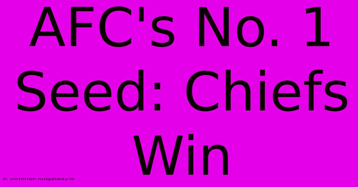 AFC's No. 1 Seed: Chiefs Win