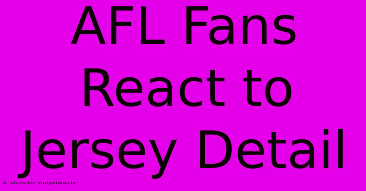 AFL Fans React To Jersey Detail