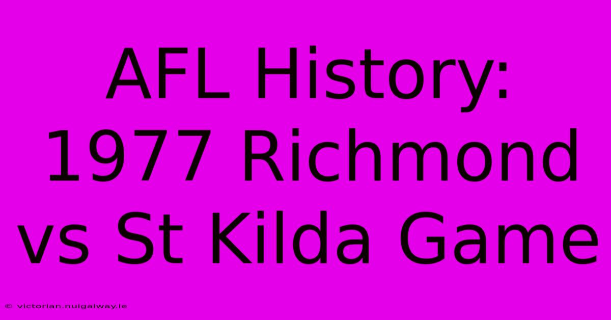 AFL History: 1977 Richmond Vs St Kilda Game