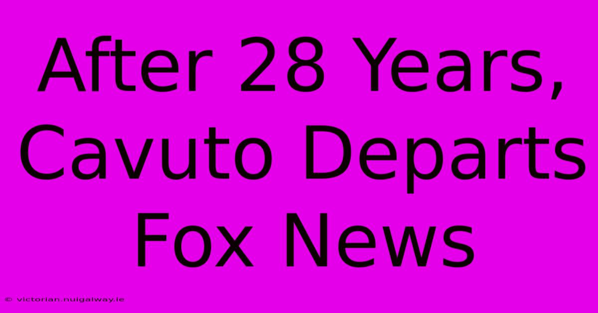 After 28 Years, Cavuto Departs Fox News