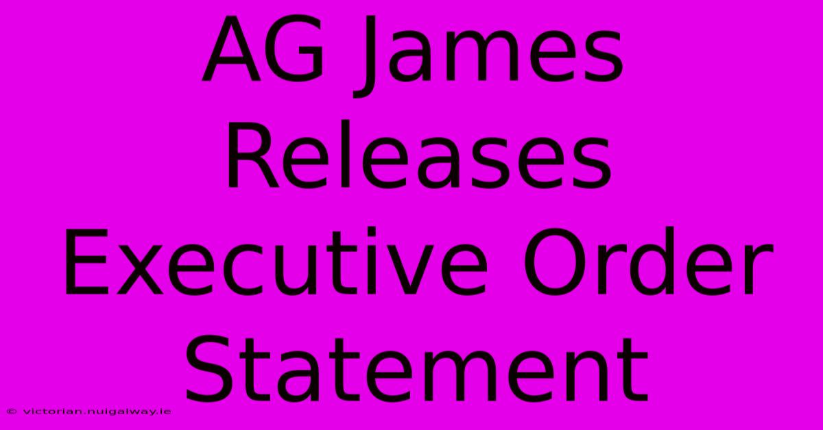 AG James Releases Executive Order Statement