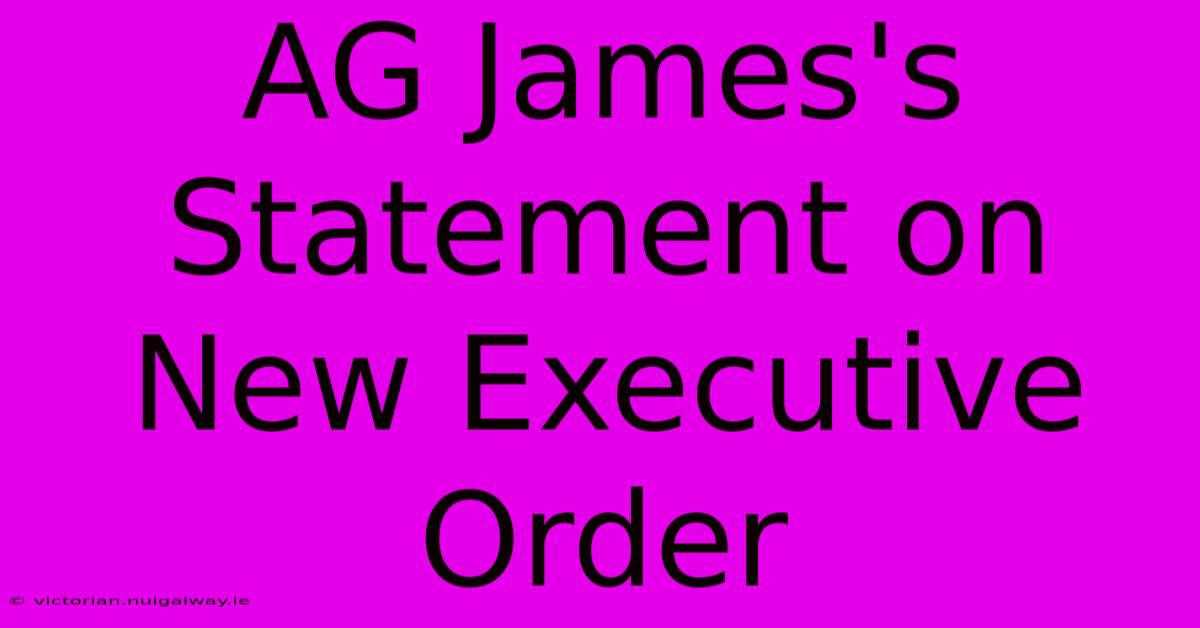 AG James's Statement On New Executive Order