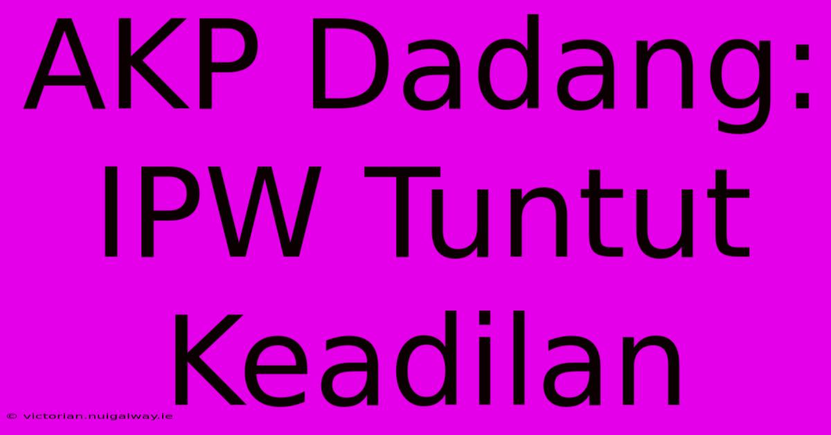 AKP Dadang: IPW Tuntut Keadilan