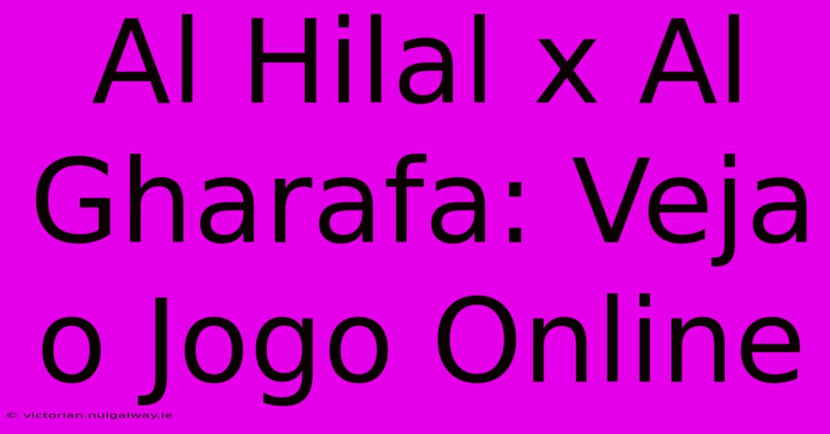 Al Hilal X Al Gharafa: Veja O Jogo Online