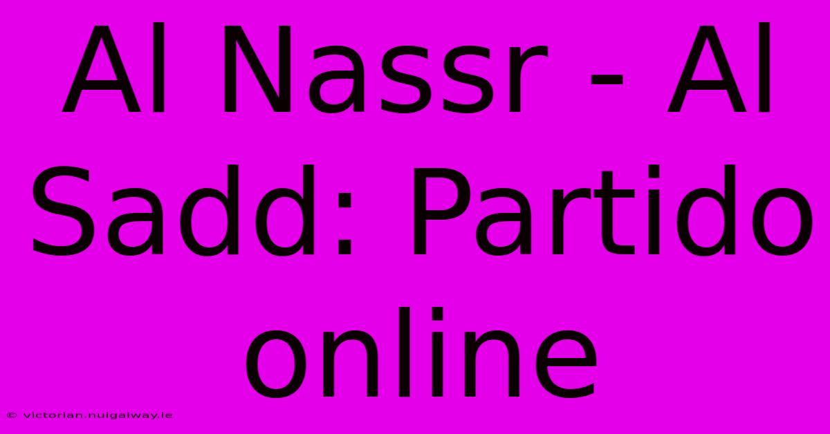 Al Nassr - Al Sadd: Partido Online