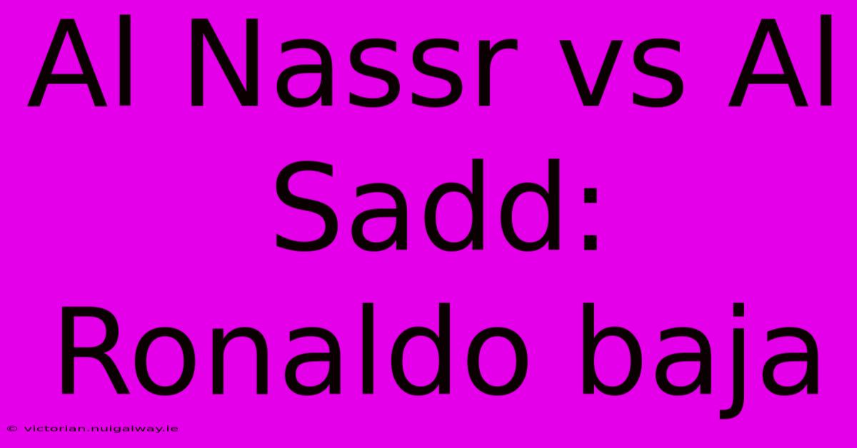 Al Nassr Vs Al Sadd:  Ronaldo Baja