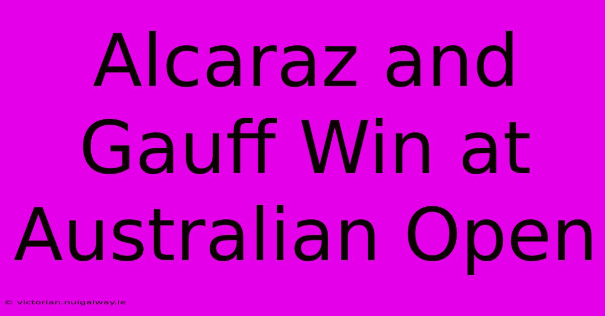 Alcaraz And Gauff Win At Australian Open