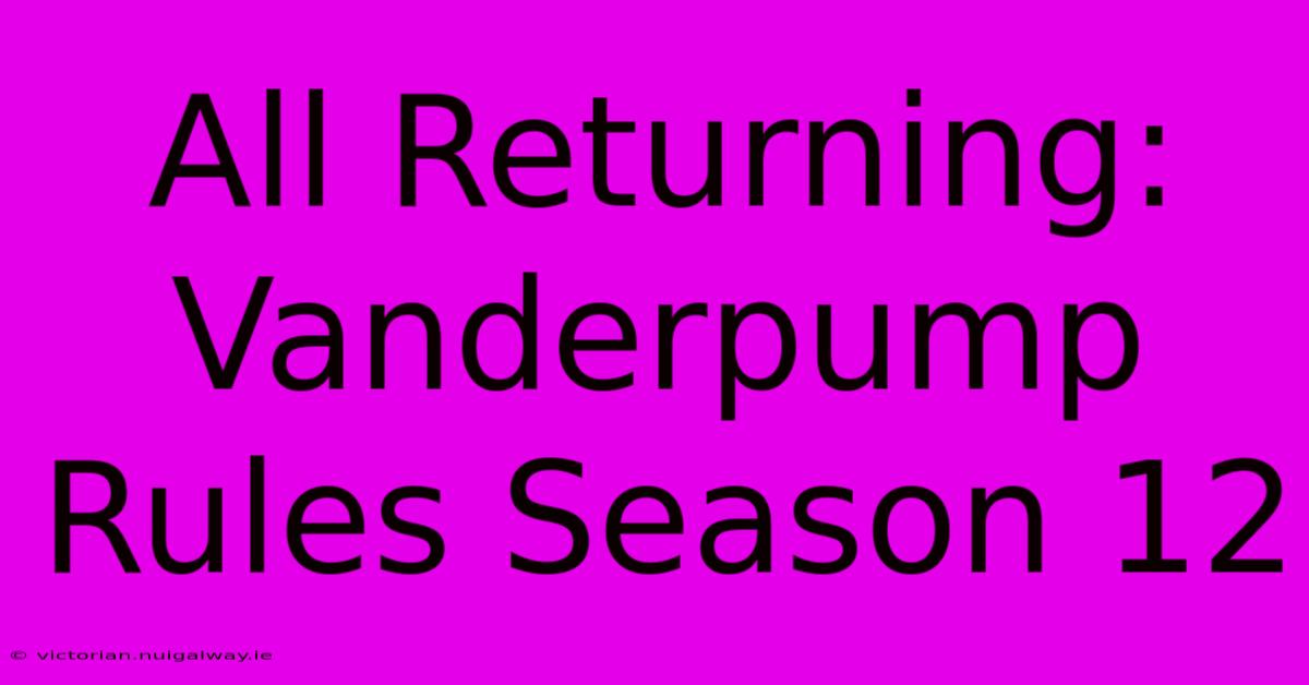 All Returning: Vanderpump Rules Season 12