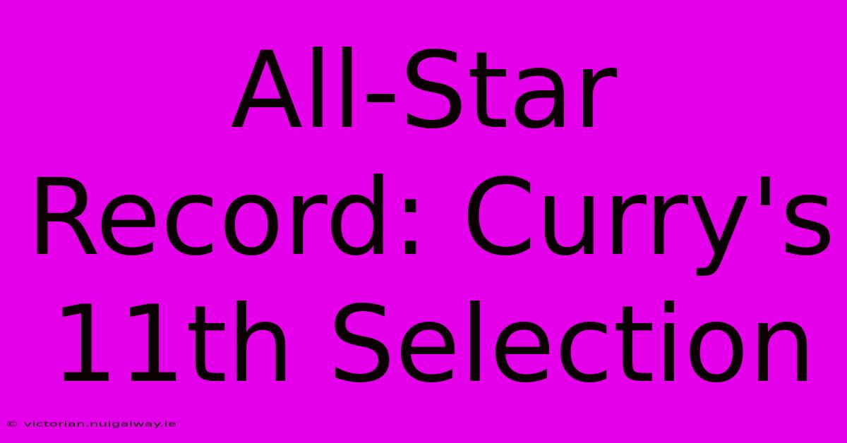 All-Star Record: Curry's 11th Selection