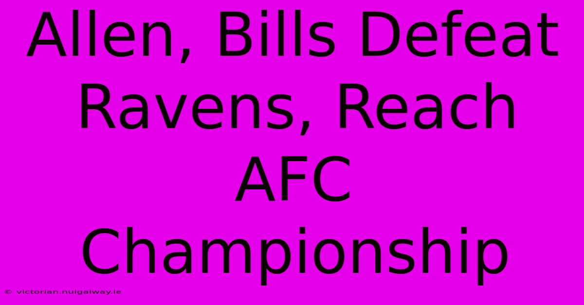 Allen, Bills Defeat Ravens, Reach AFC Championship