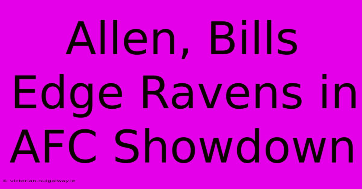 Allen, Bills Edge Ravens In AFC Showdown