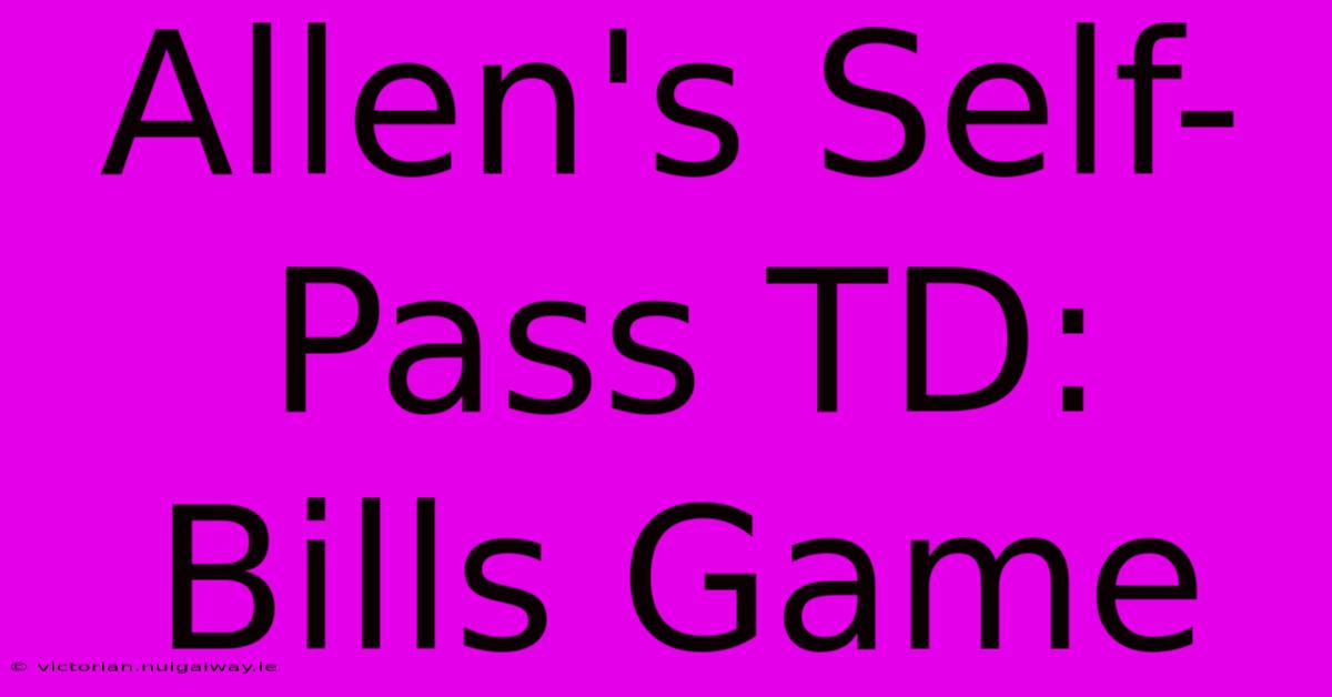 Allen's Self-Pass TD: Bills Game