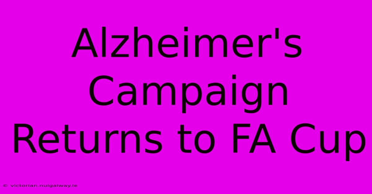 Alzheimer's Campaign Returns To FA Cup