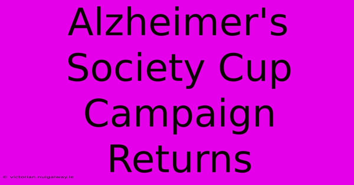 Alzheimer's Society Cup Campaign Returns