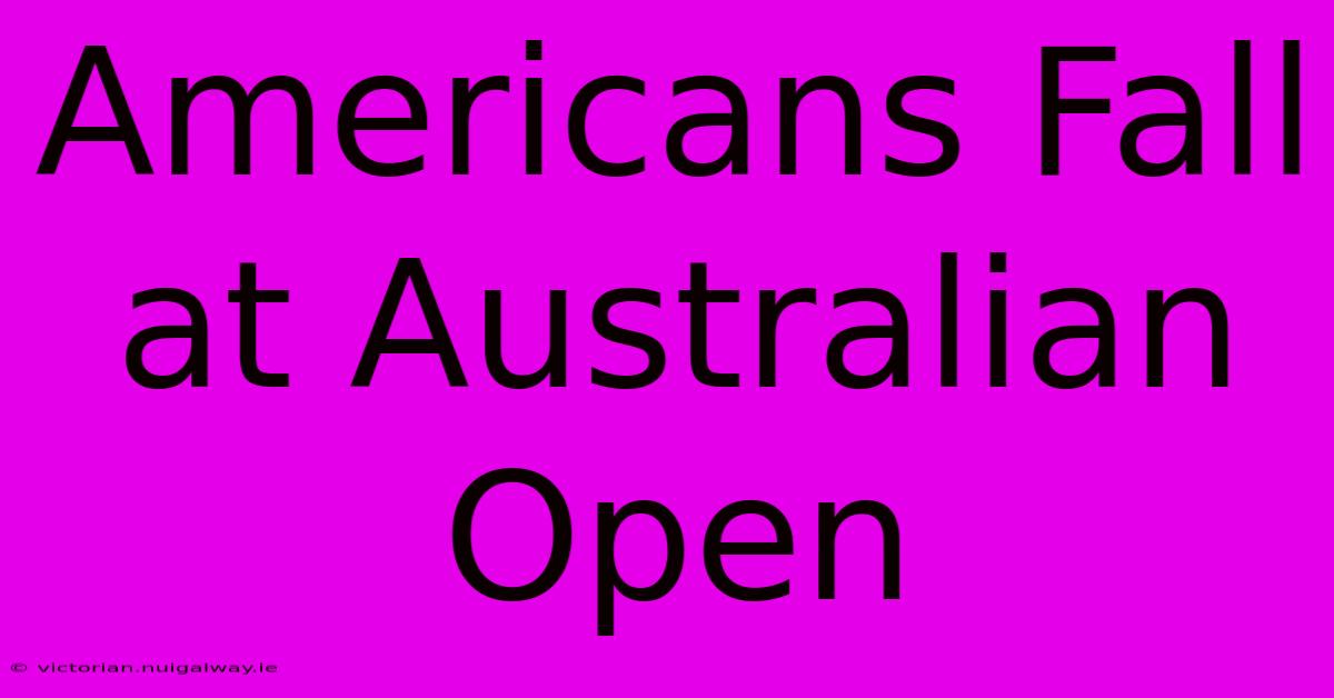 Americans Fall At Australian Open