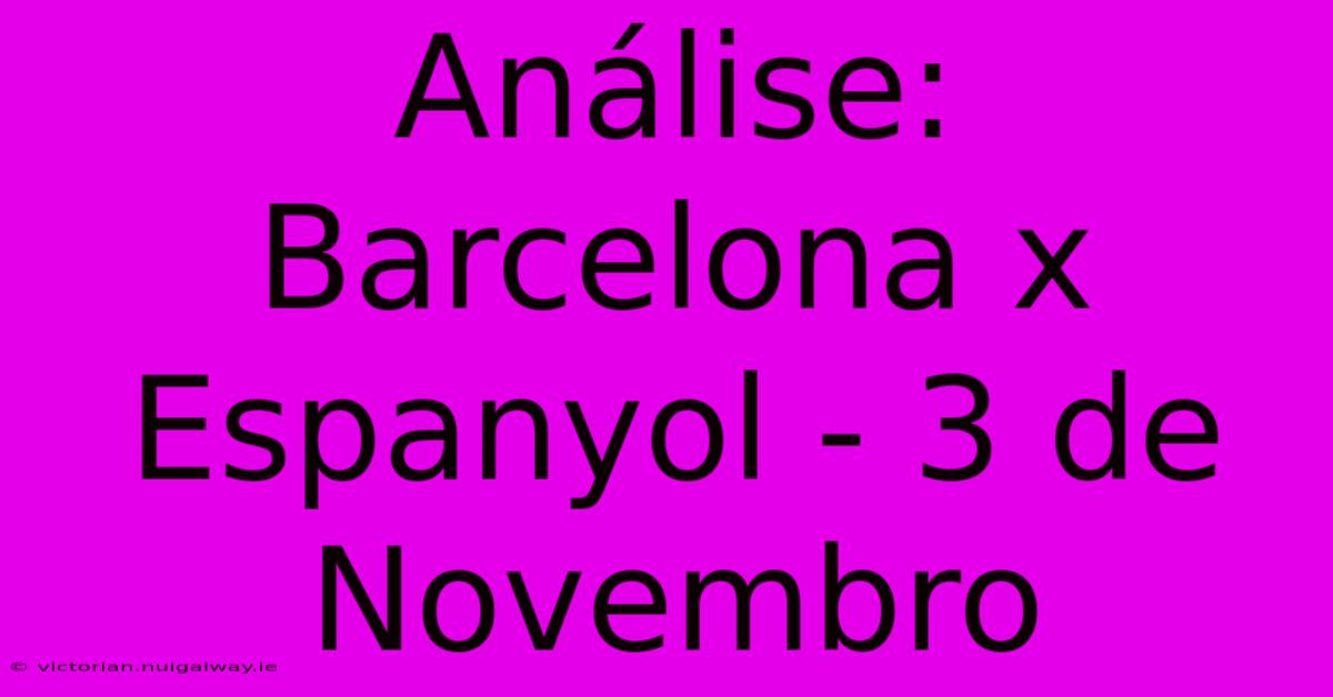 Análise: Barcelona X Espanyol - 3 De Novembro 