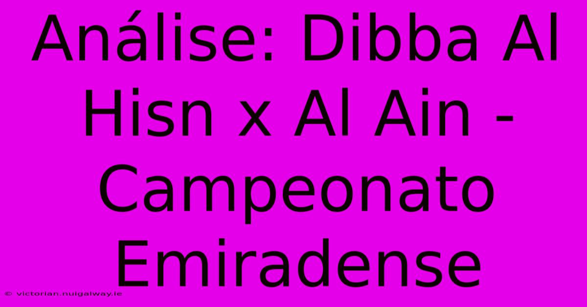 Análise: Dibba Al Hisn X Al Ain - Campeonato Emiradense