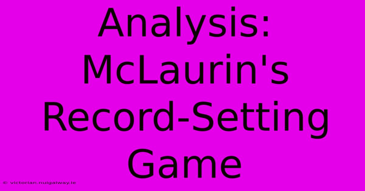 Analysis: McLaurin's Record-Setting Game