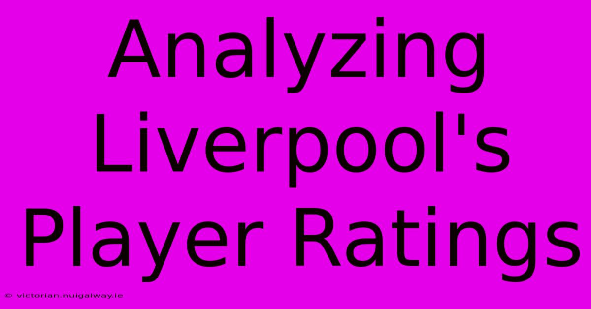 Analyzing Liverpool's Player Ratings