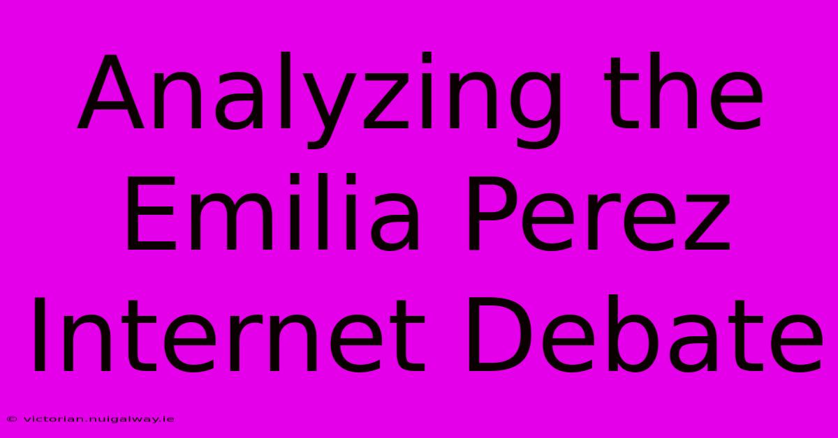 Analyzing The Emilia Perez Internet Debate