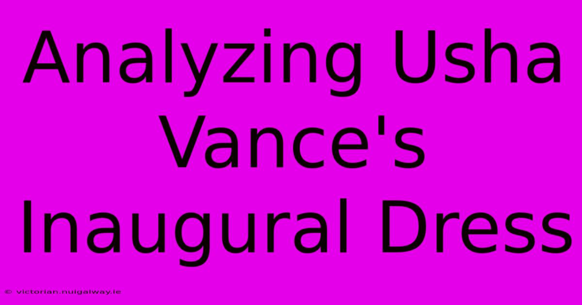 Analyzing Usha Vance's Inaugural Dress