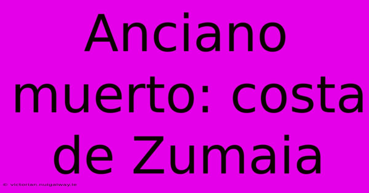 Anciano Muerto: Costa De Zumaia