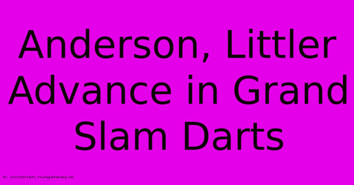 Anderson, Littler Advance In Grand Slam Darts