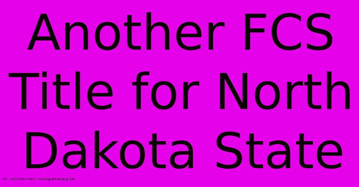 Another FCS Title For North Dakota State