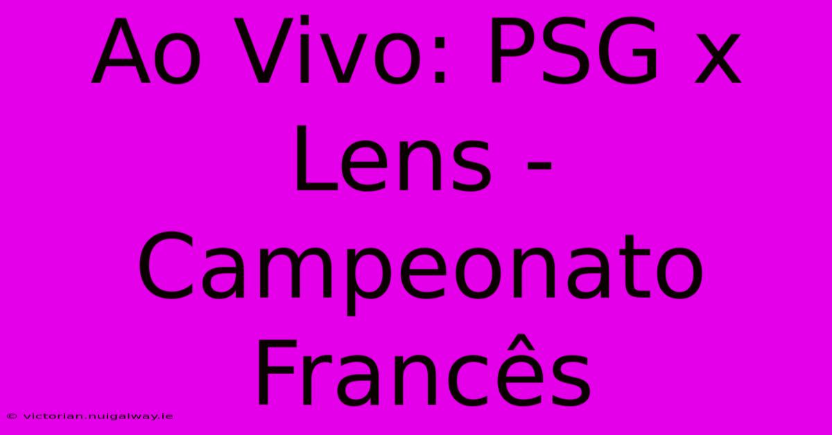 Ao Vivo: PSG X Lens - Campeonato Francês