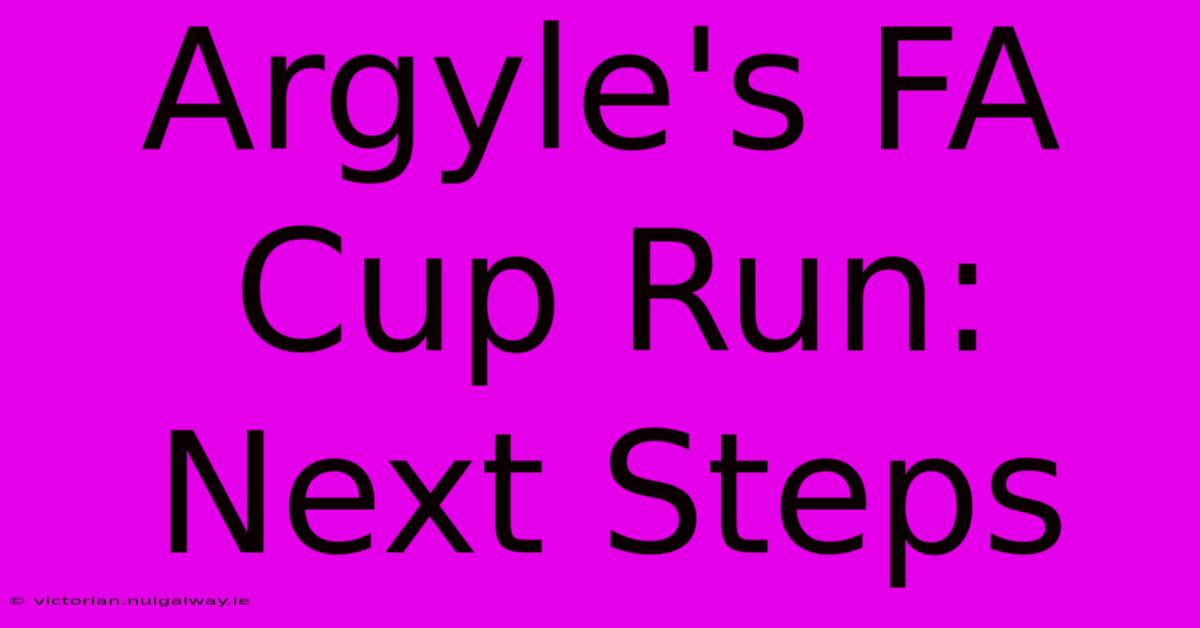 Argyle's FA Cup Run: Next Steps