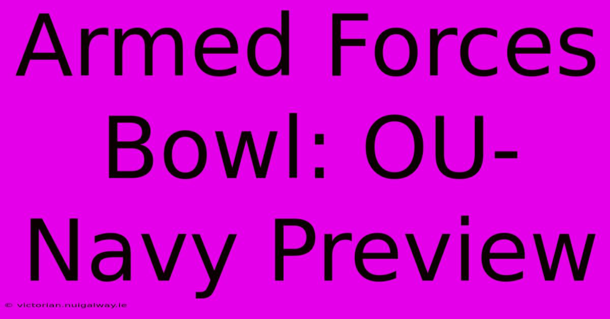 Armed Forces Bowl: OU-Navy Preview