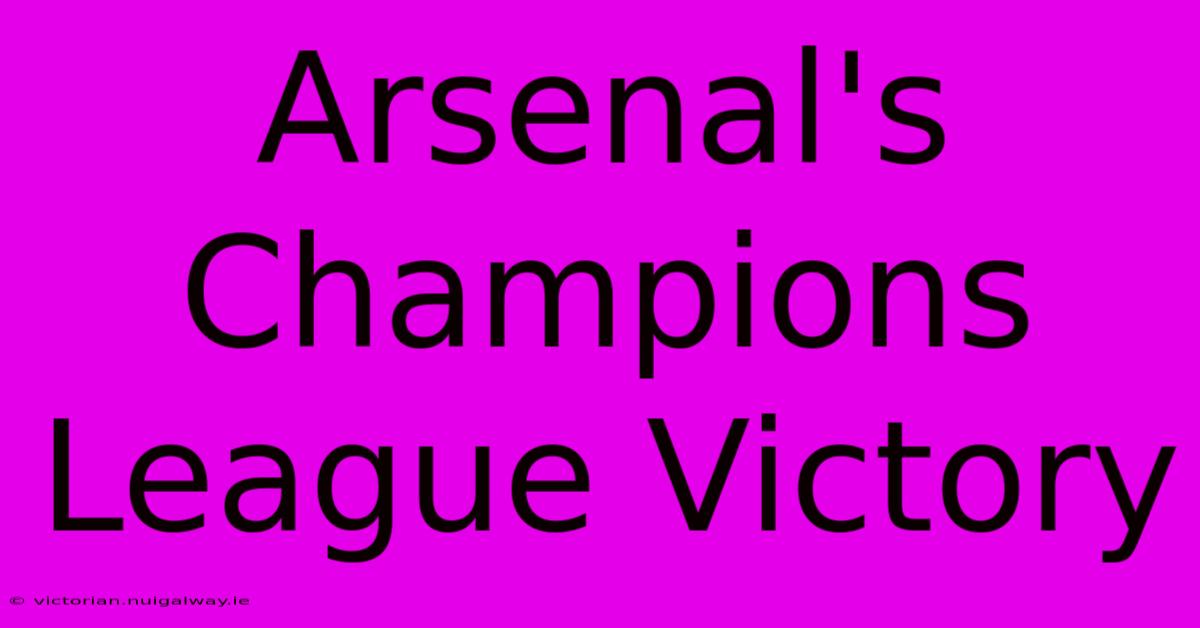 Arsenal's Champions League Victory