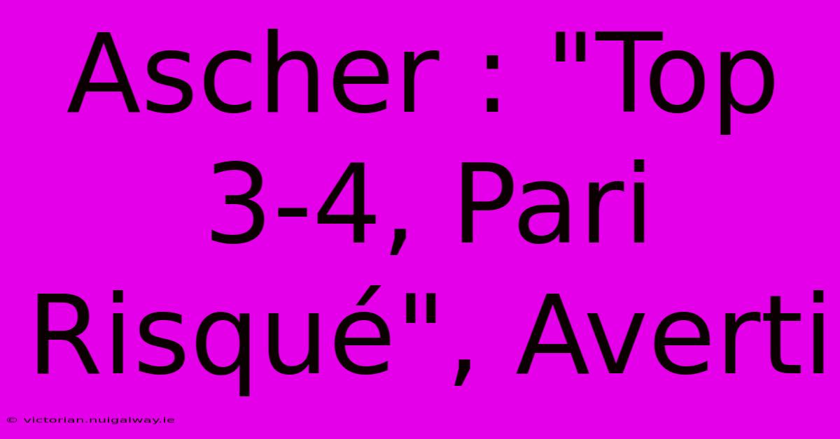 Ascher : 