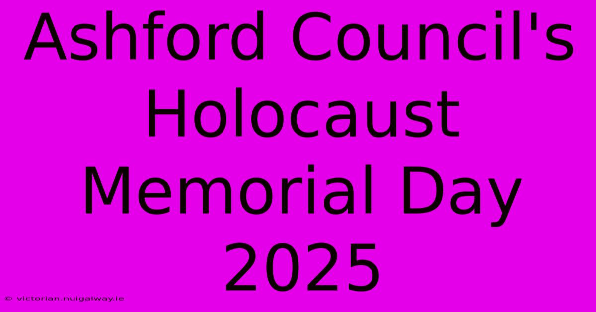 Ashford Council's Holocaust Memorial Day 2025