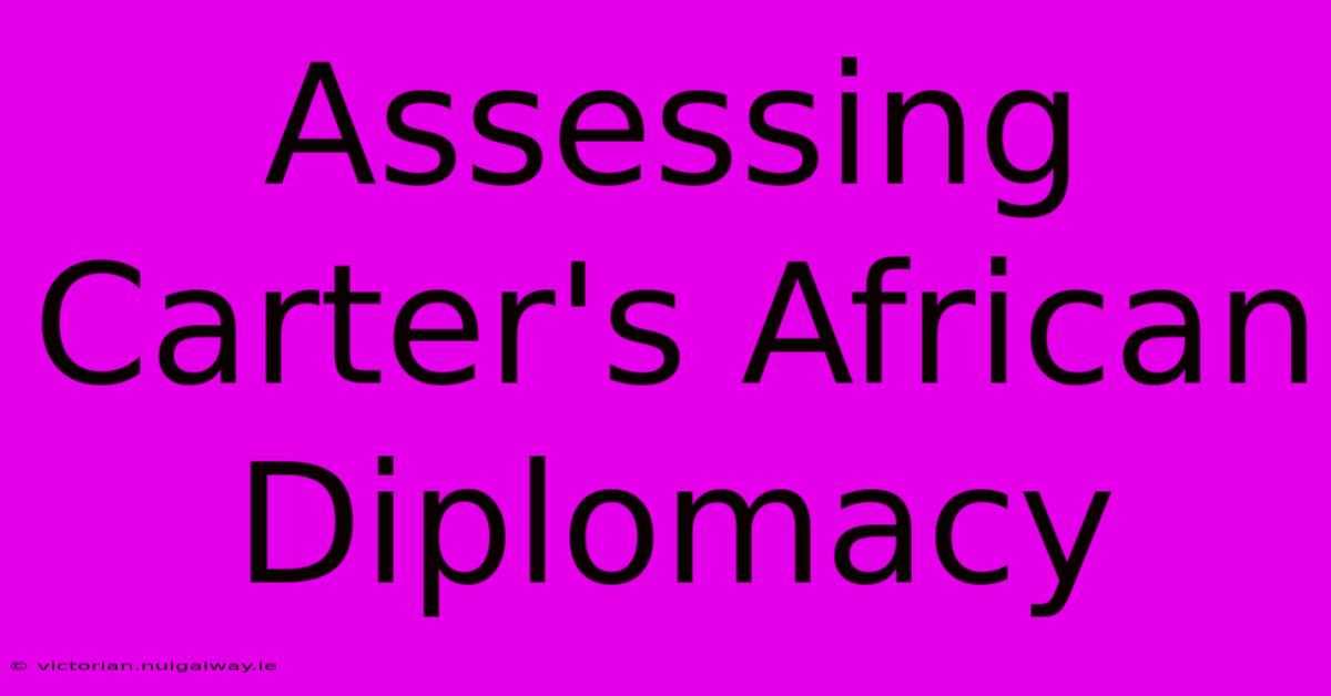 Assessing Carter's African Diplomacy