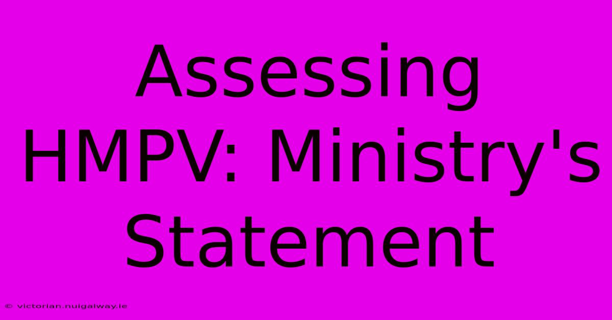 Assessing HMPV: Ministry's Statement