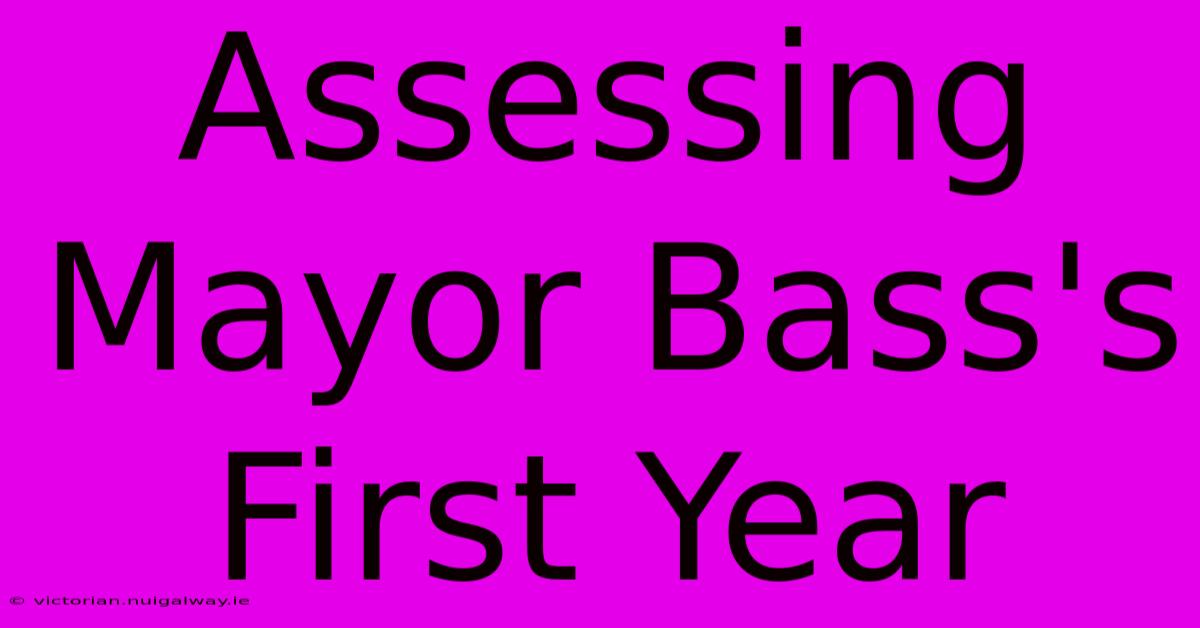 Assessing Mayor Bass's First Year